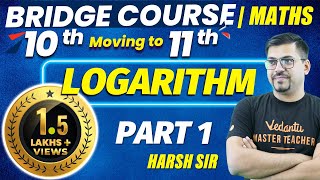 Bridge Course For Class 11th Logarithm Part 1  Logarithm Basics  Class 11 Maths  JEE  CBSE [upl. by Lunn]