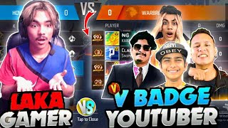 4 v badge youtuber vs Laka Gamer😱 15 ki strike hogai mere 🥰 [upl. by Derman]