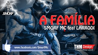 Smorf feat Larrodi  A família ♬♭ [upl. by Elihu]