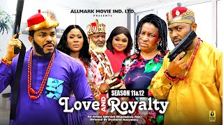 LOVE AND ROYALTY SEASON 11amp12 2024LATEST NIGERIAN NOLLYWOOD MOVIE [upl. by Alduino]