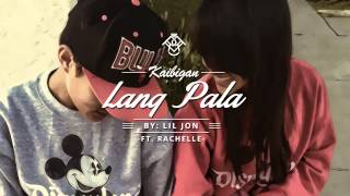 Lil Jon  Kaibigan Lang Pala ft Rachelle [upl. by Lorraine739]