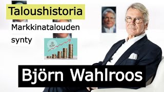 Björn Wahlroos  Markkinatalouden synty  Taloushistoria 11122023 Audio [upl. by Salokin]