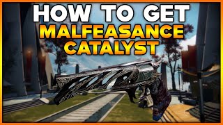 DESTINY 2 How To Get MALFEASANCE CATALYST [upl. by Araccot]