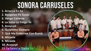 Sonora Carruseles 2024 MIX Grandes Exitos  Arranca En Fa Boogaloo Pa Gozar Vengo Caliente La [upl. by Yatnahs]