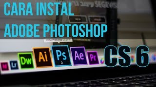 Cara Instal Adobe Photoshop CS6 Full Aktivasi [upl. by Newby]