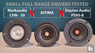 Dayton Audio PS958 v Markaudio CHN50 v AIYIMA 3quot Drivers Compared Best Small Full Range Driver [upl. by Baggott583]