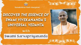 Discover the Essence of Swami Vivekanandas Universal Vedanta With Swami Sarvapriyananda [upl. by Veats]