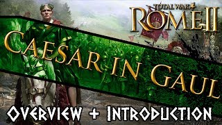 Total War Rome II Caesar In Gaul  Overview and Introduction [upl. by Marinelli]