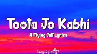 Toota Jo Kabhi Tara Full Song  A Flying Jatt  Atif Aslam Sumedha K  Tiger Shroff Jacqueline [upl. by Alexandre]