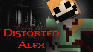 Minecraft Creepypasta  DISTORTED ALEX [upl. by Colier]