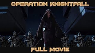 Star Wars Operation KnightFall  Full Movie [upl. by Elyc]