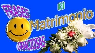 Frases Graciosas  El Matrimonio [upl. by Coyle]