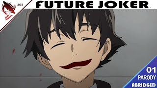 Future Joker Abridged Parody [upl. by Elbam]