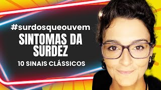 10 sinais e sintomas clássicos da perda auditiva SURDEZ será que estou surdo Paula Pfeifer [upl. by Naomi]