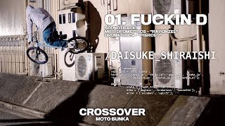 CHAPTER01 FUCKIN D DAISUKE SHIRAISHI  MOTOBUNKA DVD”CROSSOVER” [upl. by Caraviello943]