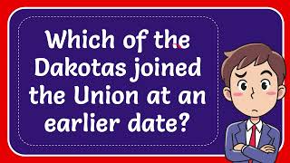 Which of the Dakotas joined the Union at an earlier date [upl. by Maroj]