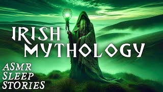 Enchanting IRISH Mythology Celtic Myths amp Legends  Calm Cozy Scottish ASMR  Magical Bedtime Tales [upl. by Nahgaem]