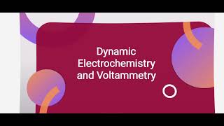 DYNAMIC ELECTROCHEMISTRY AND VOLTAMETRYCOMPLETE EXPLANATIONPHYSICAL CHEMISTRY jhwconcepts711 [upl. by Adlanor]