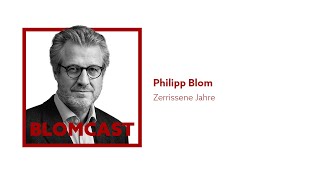 25 Philipp Blom — Zerrissene Jahre [upl. by Margaret]