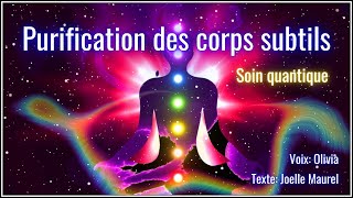 Méditation guidée  Purification des corps subtils  Soin quantique des auras  Chakras [upl. by Atnahsa]