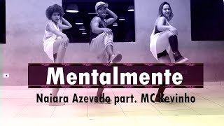 Mentalmente  Naiara Azevedo part MC Kevinho  Coreografia KDence [upl. by Emaj]