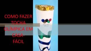 Como fazer Tocha Olímpica Rio 2016 que acende  PARTE 1 [upl. by Forrer]