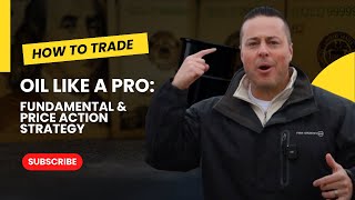 How to Trade OIL like a PRO Fundamental amp Price Action Strategy [upl. by Aihpos]