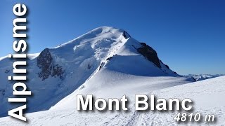 Alpinisme  Le Mont Blanc  conseils techniques [upl. by Ambrosius215]