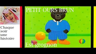 PETIT OURS BRUN EST GROGNONPetit Ours Brunconte ours découverte émotions [upl. by Gottlieb218]