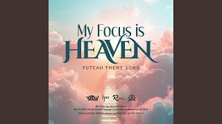 My Focus Is Heaven [upl. by Nylesoj]