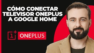 Cómo Conectar el Televisor OnePlus a Google Home [upl. by Llebasi426]