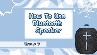 8HGroup 9How To Use Bluetooth Speaker [upl. by Siegler90]