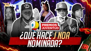 ¿QUE HACE J NOA NOMINADA EN PREMIOS JUVENTUD TU VERA LIO PODCAST [upl. by Hufnagel]