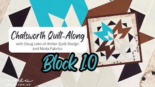 Chatsworth QuiltAlong with Doug Leko of Antler Quilt Design and Moda Fabrics Block 10 [upl. by Anna-Maria]