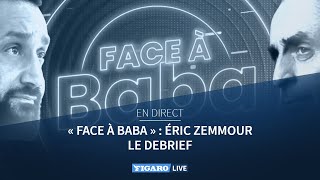 🔴 Le debrief de «Face à Baba» avec Éric Zemmour [upl. by Yhtir758]