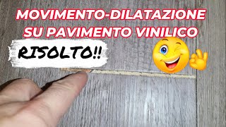 Come riparare il MOVIMENTO DI DILATAZIONE nel PAVIMENTO VINILE 😉👍 [upl. by Apollus716]