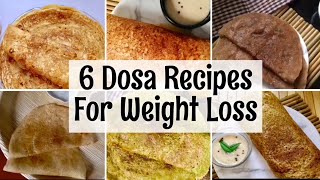 6 Dosa Recipes  Oats Ragi mung Dal Sabudana instant Dosa  Weight Loss Recipes  In Hindi [upl. by Yellat]