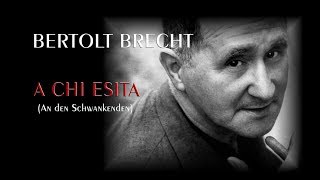 BERTOLT BRECHT  A CHI ESITA [upl. by Ynohtnaleahcim]