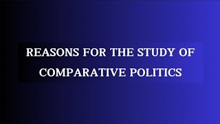 Why Study Comparative Politics Key Reasons Explained [upl. by Kynthia499]