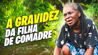 A gravidez da filha de comadre [upl. by Calvert]