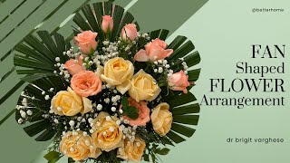 FAN Shaped FLOWER Arrangement I Fresh Flowers I EASY STEPS [upl. by Carmelia]