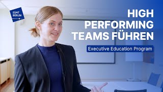 High Performing Teams führen  Executive Education Programm  ESMT Berlin [upl. by Ahsik817]