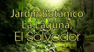 El Salvador  Parque Jardín Botánico La Laguna Antiguo Cuscatlán HD [upl. by Ardnoik]