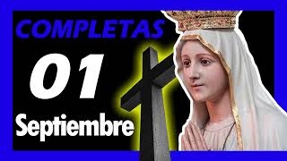 🔵 COMPLETAS de HOY Domingo 1 de Septiembre de 2024  Liturgia de las Horas  ORACIÓN de la Noche [upl. by Hannasus]