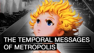 The Temporal Messages of Metropolis [upl. by Hentrich]