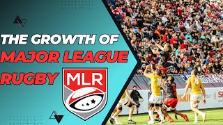 The Growth of Major League Rugby [upl. by Aurie]