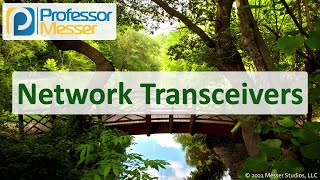 Network Transceivers  N10008 CompTIA Network  13 [upl. by Ylicic]