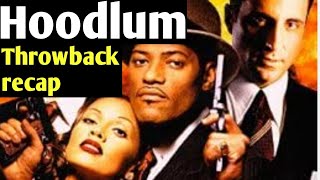 HOODLUM THROWBACK MOVIE RECAP [upl. by Anirol249]