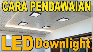 Cara Pendawaian LED Downlight  LED Down light wiring DIY [upl. by Placidia]