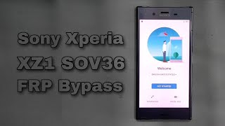 Sony Xperia XZ1 SOV36 FRP Bypass Google Account Unlock [upl. by Bianca]